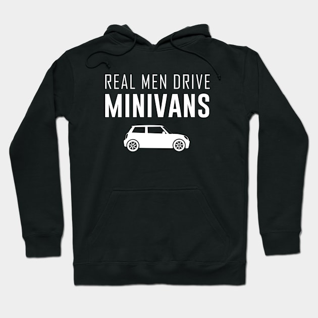 Real Men Drive Minivans Hoodie by produdesign